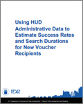 Using HUD Administrative Data to Estimate Success Rates and Search Durations for New Voucher Recipients
