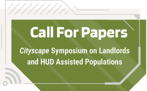 Call for Papers: Cityscape Symposium on Landlords and HUD Assisted Populations